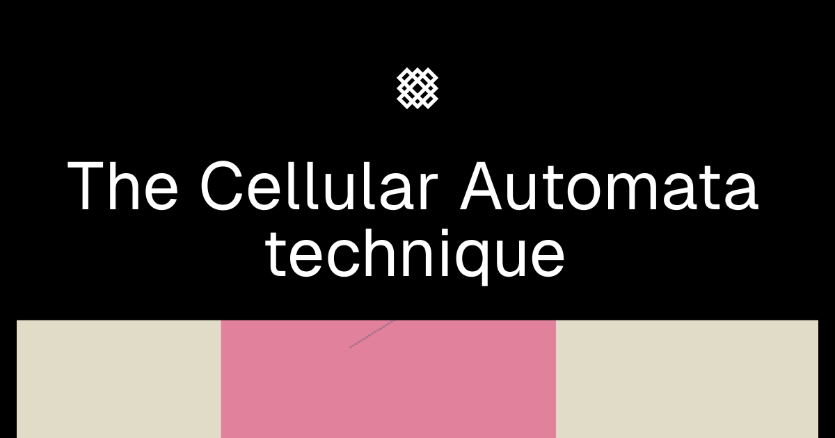 The Cellular Automata technique — Fragments
